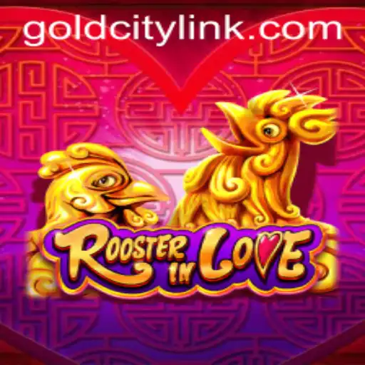 Exploring the Fascinating World of RoosterInLove: A Journey to GoldCity