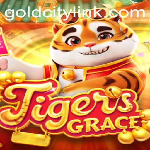 Exploring the Thrilling World of TigersGrace and GoldCity