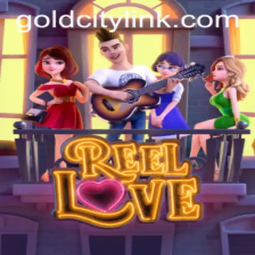 Unveiling ReelLove: An Exciting Journey to GoldCity