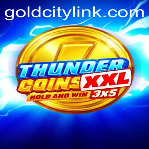 Exploring the Exciting World of ThunderCoinsXxl and Its Intriguing GoldCity